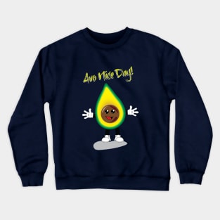 Avacado "Avo Nice Day" Pun Shirt Crewneck Sweatshirt